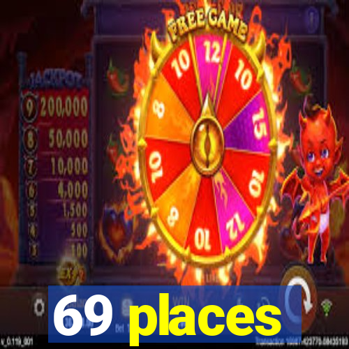 69 places